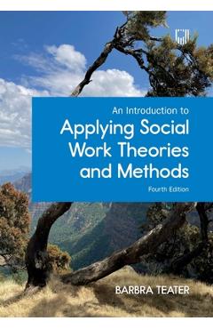 Poza produsului An Introduction to Applying Social Work Theories and Methods - Barbra Teater