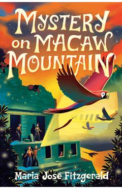 Coperta cărții 'Mystery on Macaw Mountain - María José Fitzgerald'