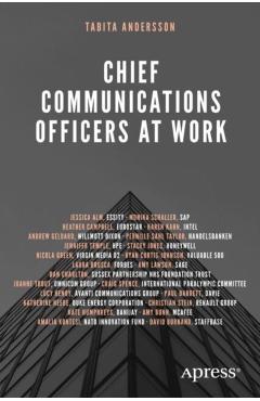 Chief Communications Officers at Work: Trusted Advisors That Build, Influence, and Protect Organizational Reputations - Tabita Andersson