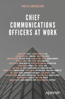 Chief Communications Officers at Work: Trusted Advisors That Build, Influence, and Protect Organizational Reputations - Tabita Andersson