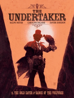 Coperta cărții 'The Undertaker Volume 1: The Gold Eater & Dance of the Vultures - Xavier Dorison'