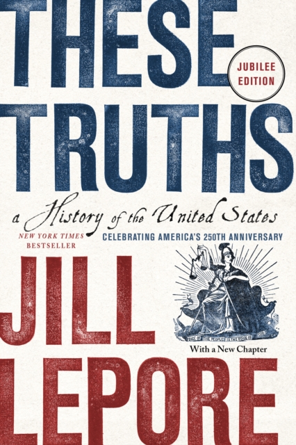 Coperta cărții 'These Truths: A History of the United States - Jill Lepore'