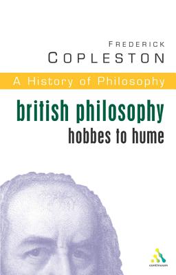 History of Philosophy Volume 5: British Philosophy: Hobbes to Hume - Frederick Copleston