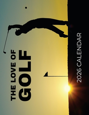 The Love of Golf 2026 Calendar - B. Patrick