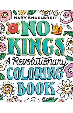 Coperta cărții 'No Kings: A Revolutionary Coloring Book - Mary Engelbreit'