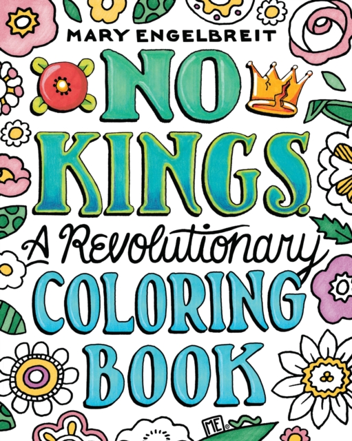 Coperta cărții 'No Kings: A Revolutionary Coloring Book - Mary Engelbreit'
