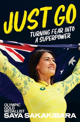 Coperta cărții 'Just Go: Turning fear into a superpower - Saya Sakakibara'