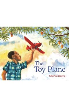 Coperta cărții 'The Toy Plane - Cherise Harris'