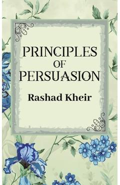 Coperta cărții 'Principles of Persuasion - Rashad Kheir'