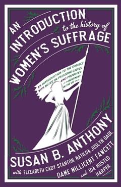 Poza produsului An Introduction to the History of Women's Suffrage - Susan B. Athony