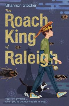 Coperta cărții 'The Roach King of Raleigh - Shannon Stocker'