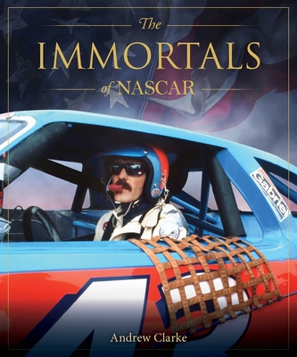 Coperta cărții 'The Immortals of NASCAR - Andrew Clarke'