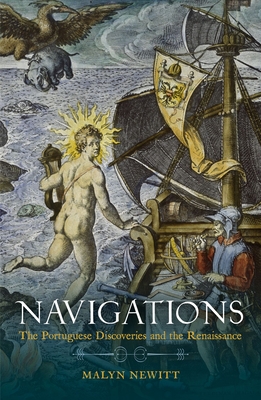 Coperta cărții 'Navigations: The Portuguese Discoveries and the Renaissance - Malyn Newitt'
