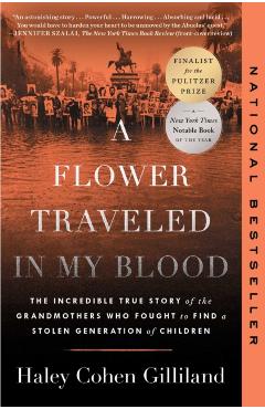 Coperta cărții 'A Flower Traveled in My Blood: The Incredible True Story of the Grandmothers Who Fought to Find a Stolen Generation of'