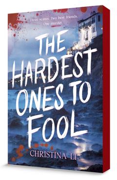Coperta cărții 'The Hardest Ones to Fool: Three Scams. Two Best Friends. One Murder. - Christina Li'
