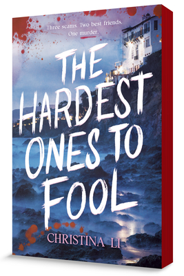 Coperta cărții 'The Hardest Ones to Fool: Three Scams. Two Best Friends. One Murder. - Christina Li'