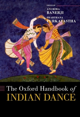 Coperta cărții 'The Oxford Handbook of Indian Dance - Anurima Banerji'