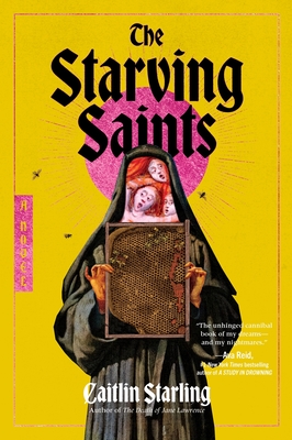 Coperta cărții 'The Starving Saints - Caitlin Starling'