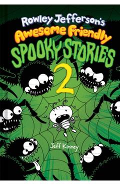 Coperta cărții 'Rowley Jefferson's Awesome Friendly Spooky Stories 2: From the Creator of Diary of a Wimpy Kid - Jeff Kinney'