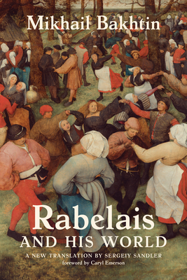 Coperta cărții 'Rabelais and His World, a New Translation - Mikhail Bakhtin'