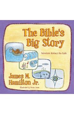 Poza produsului The Bible's Big Story: Salvation History for Kids - James M. Hamilton Jr