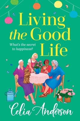 Living the Good Life - Celia Anderson
