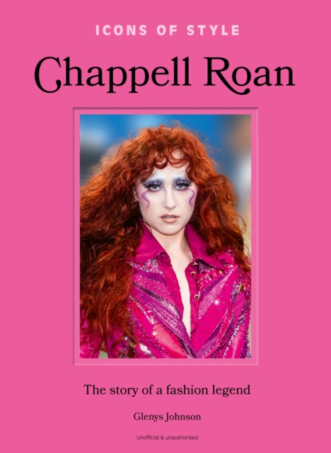 Coperta cărții 'Icons of Style: Chappell Roan: The Story of a Fashion Legend - Glenys Johnson'