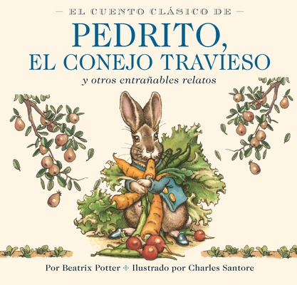 Coperta cărții 'El Cuento Clásico de Pedrito, El Conejo Travieso: Y Otros Entrañables Relatos - Beatrix Potter'