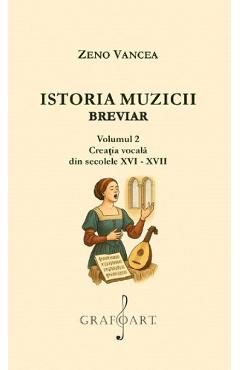 Coperta cărții 'Istoria muzicii. Breviar Vol.2 - Zeno Vancea'