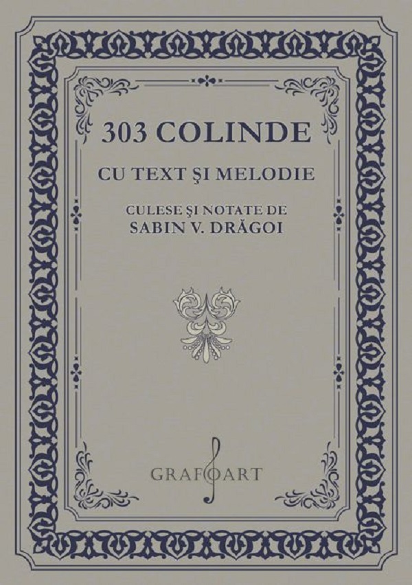 303 colinde cu text si melodie culese si notate de Sabin V. Dragoi - Sabin V. Dragoi