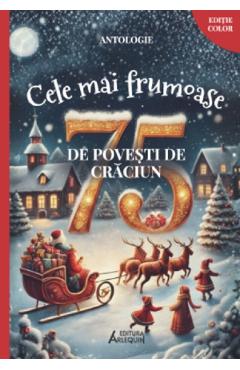 Poza produsului Cele mai frumoase 75 de povesti de Craciun