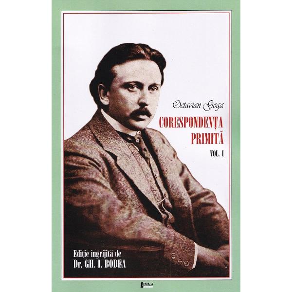 Pachet 3 volume: Octavian Goga. Corespondenta primita - Gh. I. Bodea
