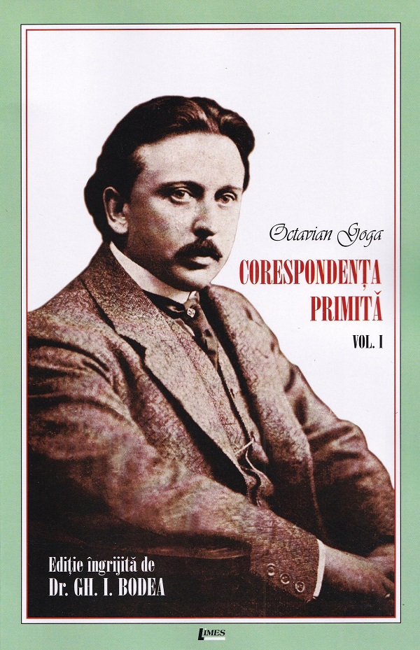 Pachet 3 volume: Octavian Goga. Corespondenta primita - Gh. I. Bodea