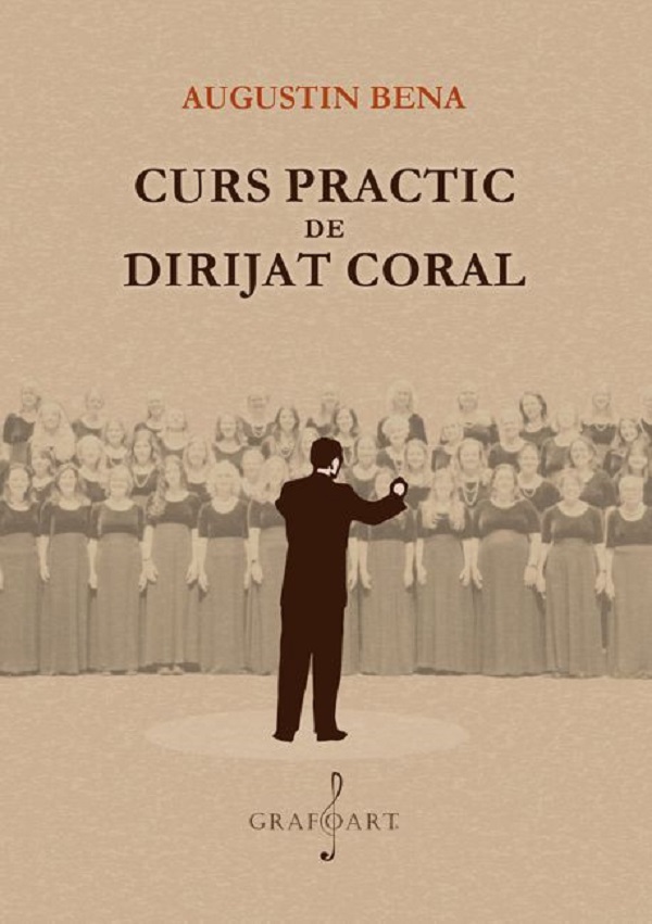 Curs practic de dirijat coral - Augustin Bena