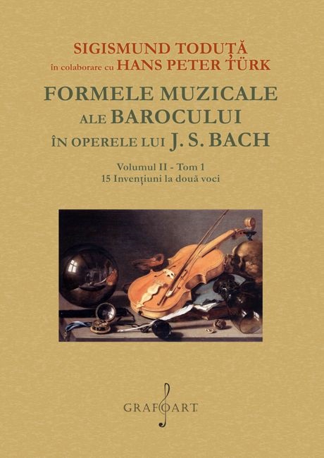 Formele muzicale ale Barocului in operele lui J.S. Bach Vol.2 Tom 1  - Sigismund Toduta
