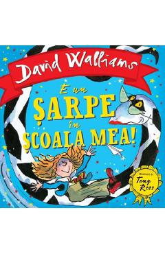 E un sarpe in scoala mea! - David Walliams