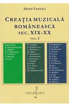 Coperta cărții 'Creația muzicală românească sec.XIX-XX Vol.1 - Zeno Vancea'