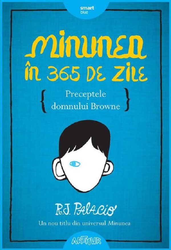Minunea in 365 de zile. Preceptele domnului Browne - R.J. Palacio