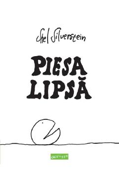 Poza produsului Piesa lipsa - Shel Silverstein