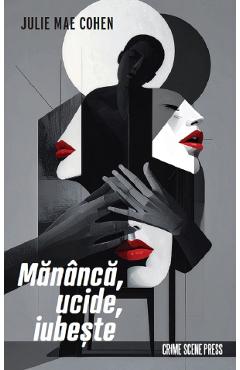 Coperta cărții 'Mănâncă, ucide, iubește - Julie Mae Cohen'