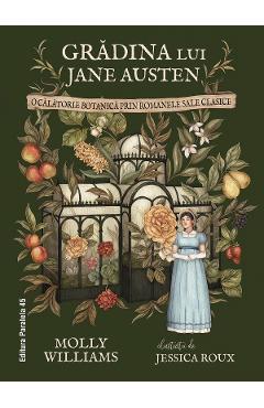 Poza produsului Gradina lui Jane Austen. O calatorie botanica prin romanele sale clasice - Molly Williams, Jessica Roux