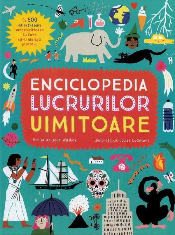 Enciclopedia lucrurilor uimitoare - Jane Wilsher