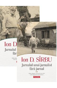 Poza produsului Pachet 2 volume: Jurnalul unui jurnalist fara jurnal - Ion D. Sirbu