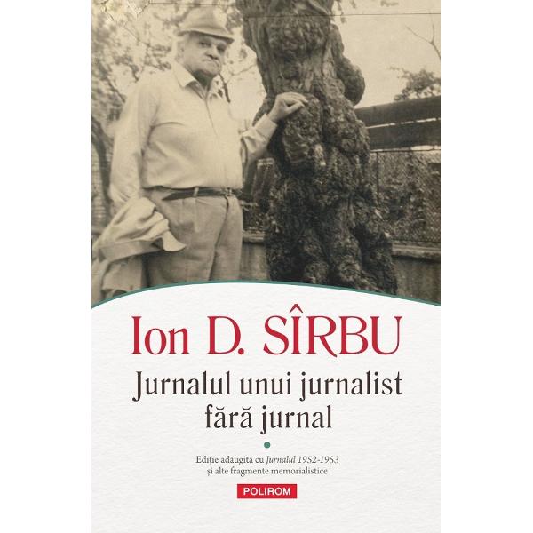 Pachet 2 volume: Jurnalul unui jurnalist fara jurnal - Ion D. Sirbu