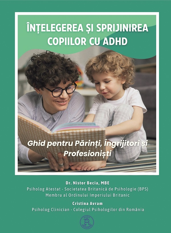 Intelegerea si sprijinirea copiilor cu ADHD - Nistor Becia, Cristina Avram