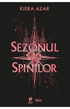 Poza produsului Sezonul Spinilor. Trilogia Sezonul Spinilor Vol.1 - Kiera Azar
