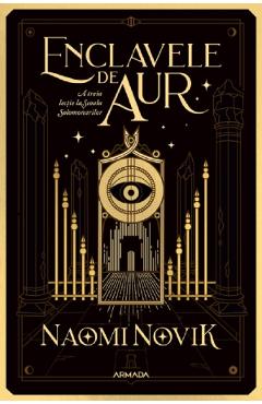Poza produsului Enclavele de aur. Seria Scoala Solomonarilor Partea 3 - Naomi Novik