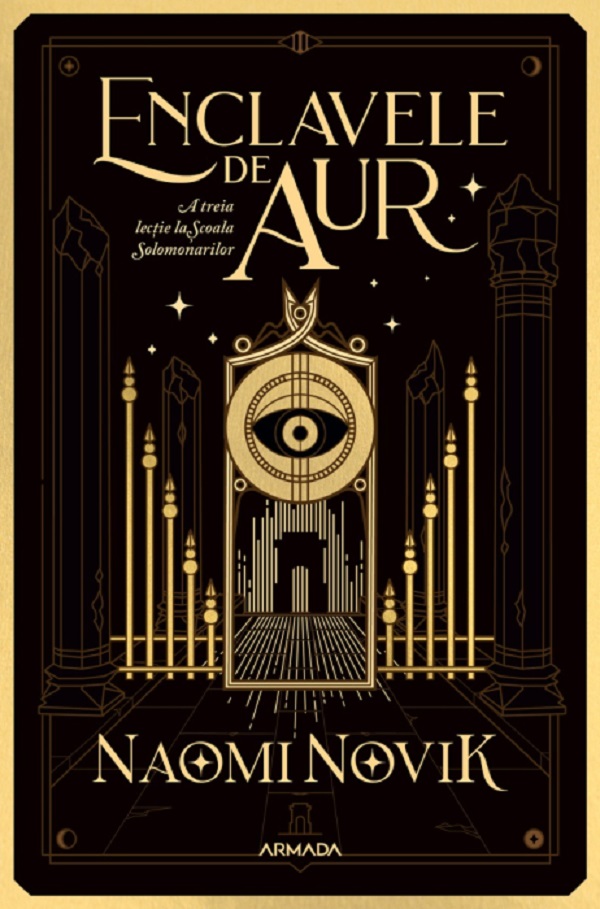 Enclavele de aur. Seria Scoala Solomonarilor Partea 3 - Naomi Novik
