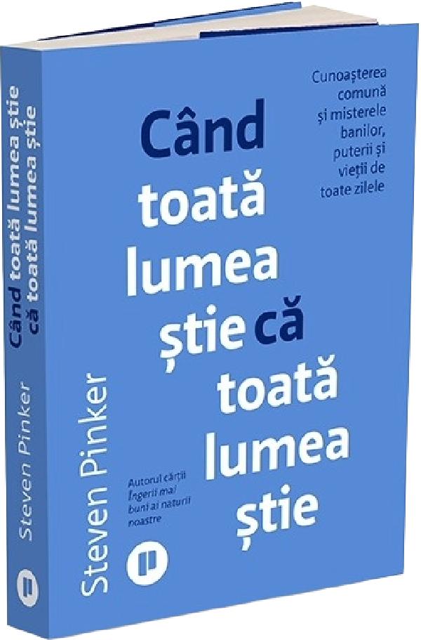 Cand toata lumea stie ca toata lumea stie - Steven Pinker