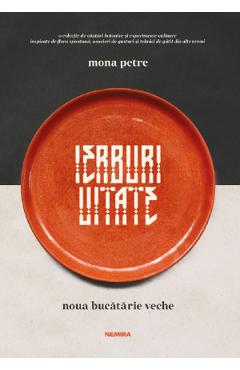 Poza produsului Ierburi uitate. Noua bucatarie veche - Mona Petre